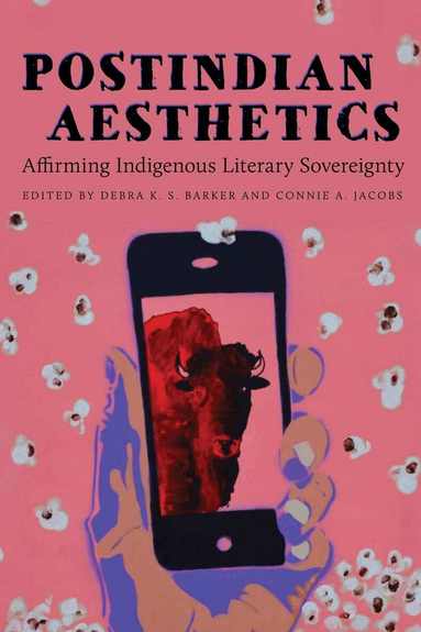 Debra K. S. Barker, Connie A. Jacobs - Postindian Aesthetics, Inbunden