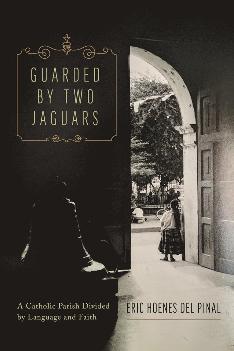 Eric Hoenes del Pinal, Eric Hoenes del Pinal - Guarded by Two Jaguars, Inbunden