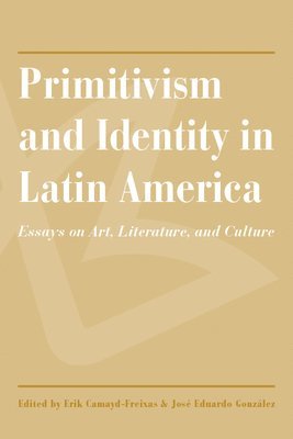 bokomslag Primitivism and Identity in Latin America