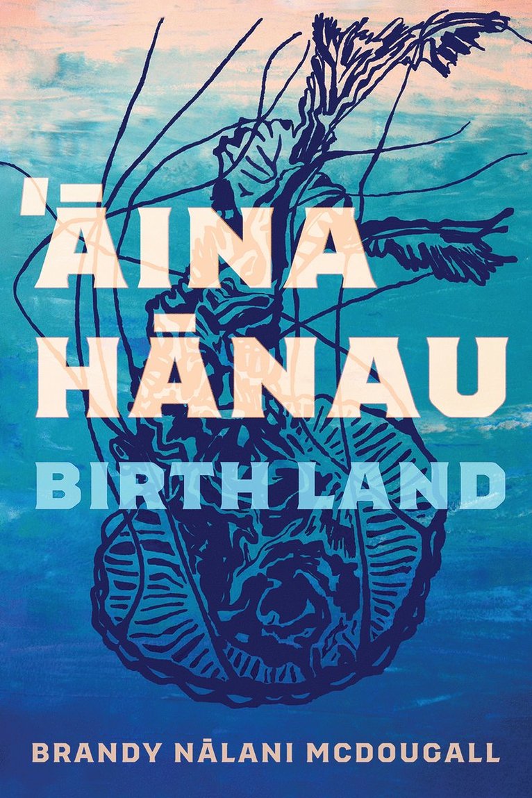 Aina Hanau / Birth Land Volume 92
