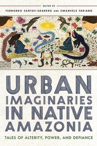 bokomslag Urban Imaginaries in Native Amazonia