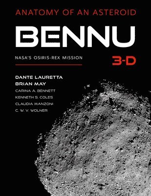 Dante S. Lauretta, Brian May, Carina A. Bennett, Kenneth S. Coles, Claudia Manzoni, Catherine W. V. Wolner - Bennu 3-D, Inbunden