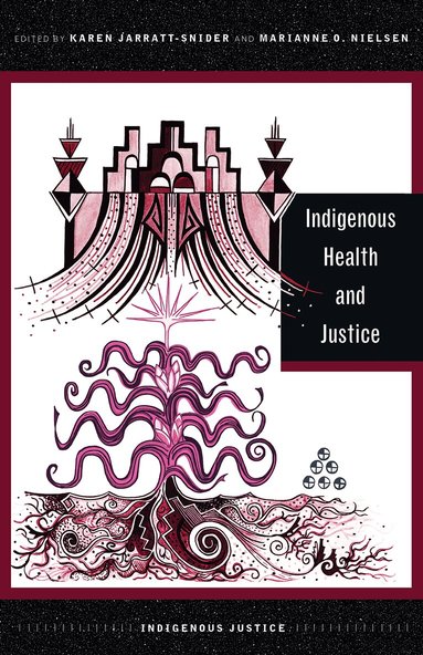 Karen Jarratt-Snider, Marianne O. Nielsen - Indigenous Health and Justice, Häftad