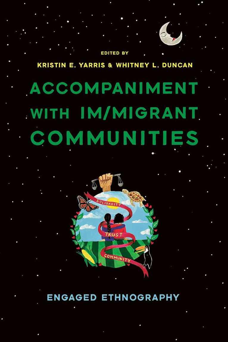 Kristin Elizabeth Yarris, Whitney L. Duncan, Whitney L Duncan - Accompaniment with Im/migrant Communities, Häftad