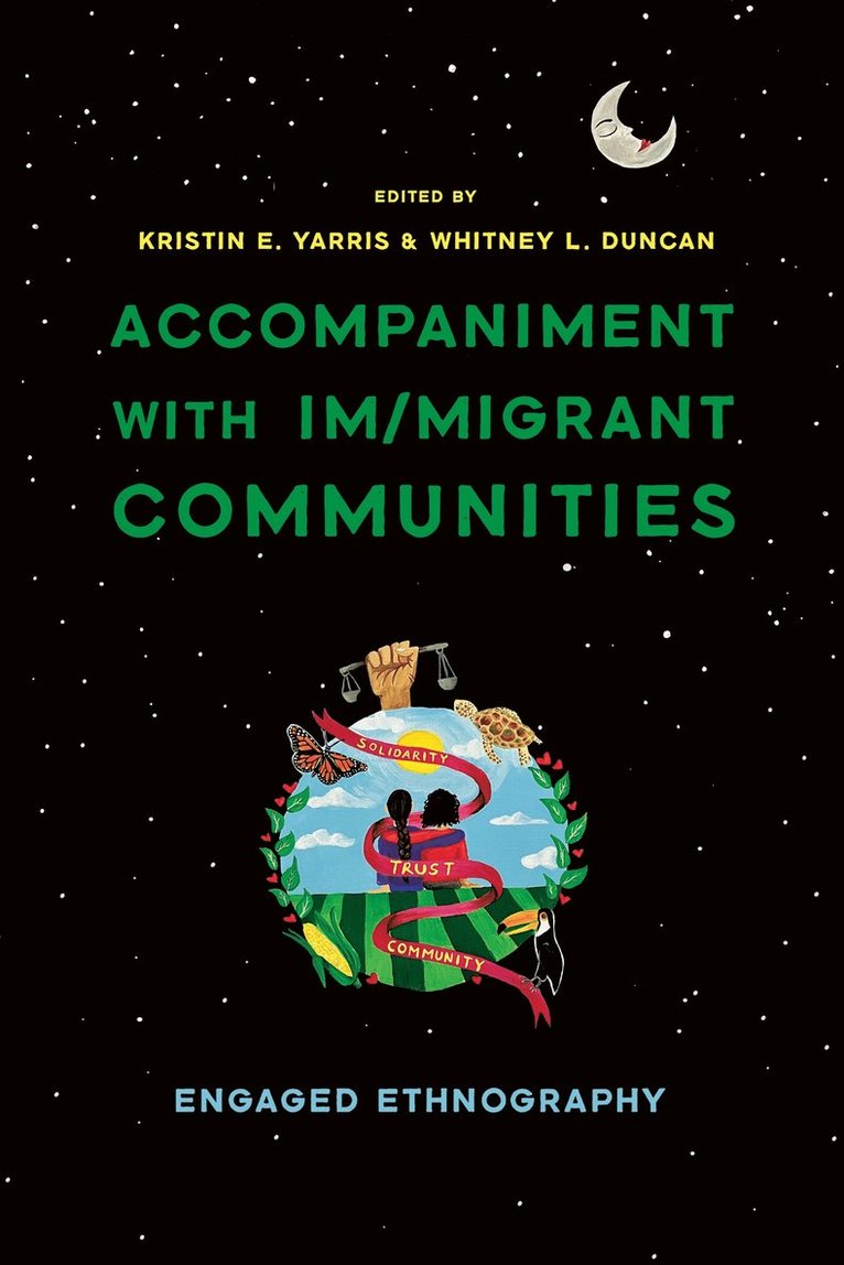 Kristin Elizabeth Yarris, Whitney L. Duncan, Whitney L Duncan - Accompaniment with Im/migrant Communities, Inbunden
