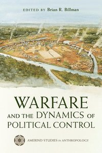 bokomslag Warfare and the Dynamics of Political Control