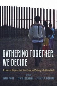bokomslag Gathering Together, We Decide