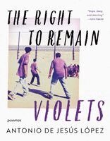 Antonio De Jesús López - Right to Remain Violets, Häftad