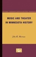 bokomslag Music and Theater in Minnesota History