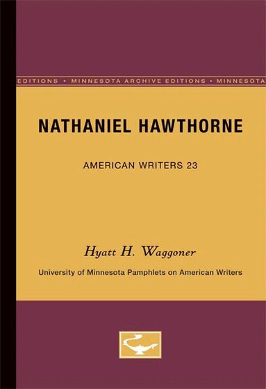 Hyatt H. Waggoner - Nathaniel Hawthorne - American Writers 23, Häftad