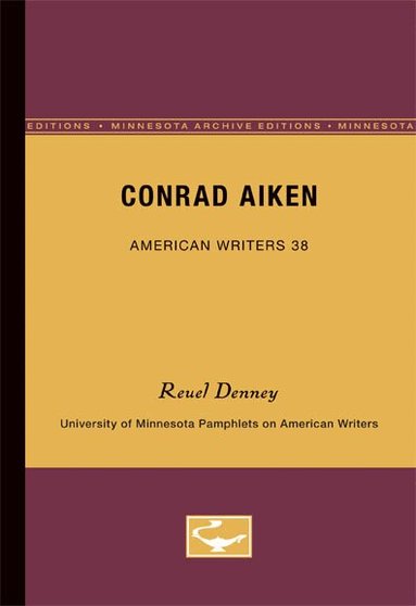 Reuel Denney - Conrad Aiken - American Writers 38, Häftad