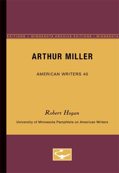 Robert Hogan - Arthur Miller - American Writers 40, Häftad