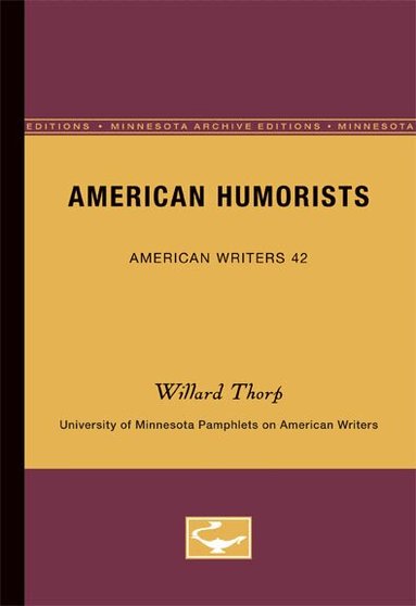 Willard Thorp - American Humorists - American Writers 42, Häftad
