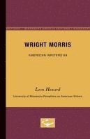 bokomslag Wright Morris - American Writers 69: University of Minnesota Pamphlets on American Writers