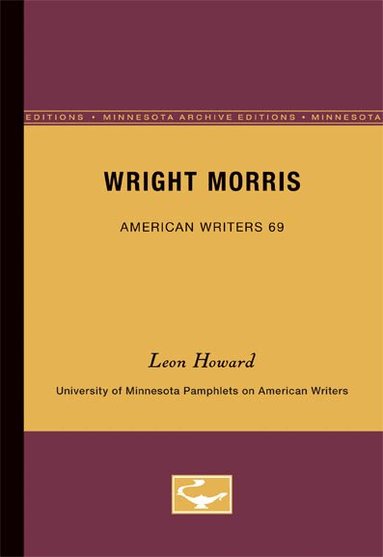 Leon Howard - Wright Morris - American Writers 69, Häftad