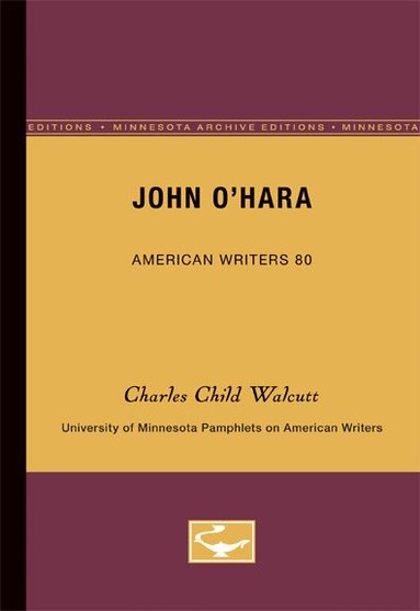 Charles Child Walcutt - John O'Hara - American Writers 80, Häftad