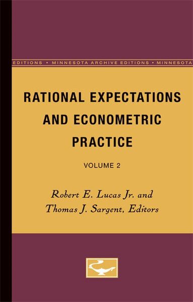 Robert E. Lucas Jr., Thomas J. Sargent - Rational Expectations and Econometric Practice, Häftad