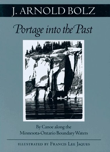 J. Arnold Bolz - Portage Into the Past, Häftad