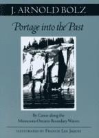 J. Arnold Bolz, J Arnold Bolz - Portage Into the Past, Häftad