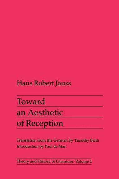 Hans Jauss - Toward an Aesthetic of Reception, Häftad