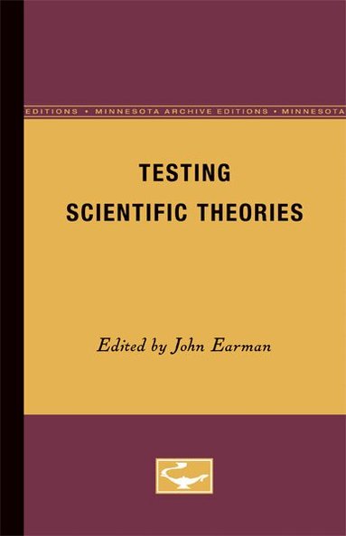 John Earman - Testing Scientific Theories, Häftad