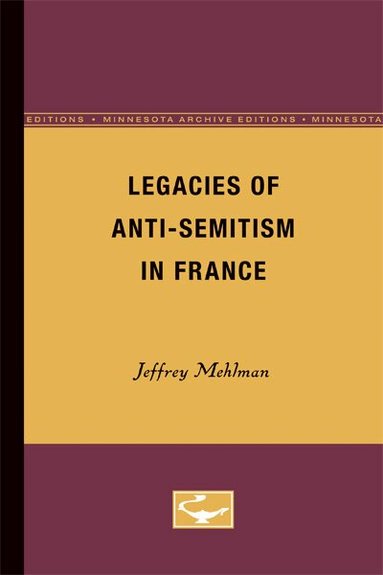 Jeffrey Mehlman - Legacies of Anti-Semitism in France, Häftad