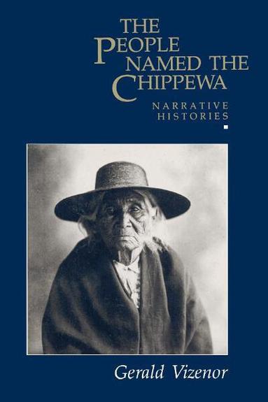 Gerald Vizenor Vizenor - People Named the Chippewa, Häftad