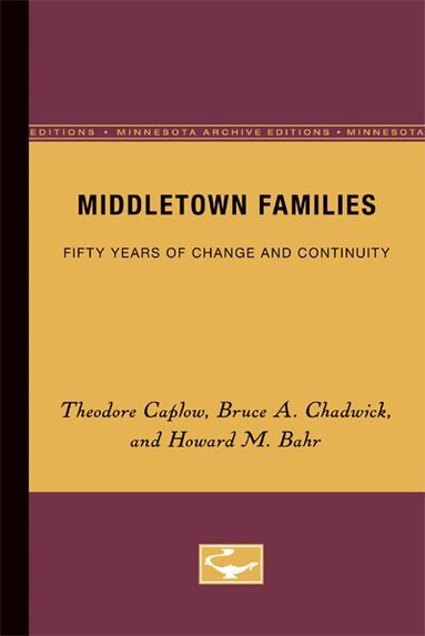 Theodore Caplow, Bruce A. Chadwick, Howard M. Bahr, Reuben Hill - Middletown Families, Häftad