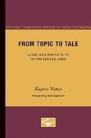 Eugene Vance - From Topic to Tale: Logic and Narrativity in the Middle Ages Volume 47, Häftad