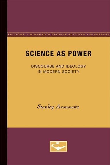 Stanley Aronowitz - Science As Power, Häftad