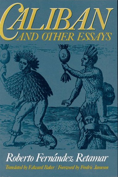 Roberto Fernandez Retamar - Caliban and Other Essays, Häftad