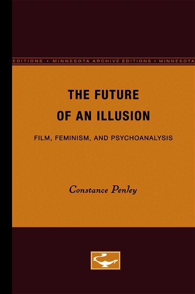 Constance Penley - Future of an Illusion, Häftad