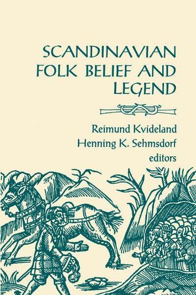 Reimund Kvideland - Scandinavian Folk Belief and Legend, Häftad