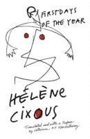 Helene Cixous - First Days of the Year, Häftad