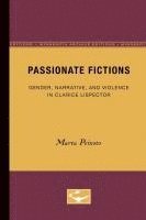 bokomslag Passionate Fictions: Gender, Narrative, and Violence in Clarice Lispector