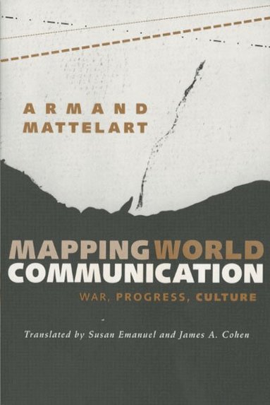 Armand Mattelart - Mapping World Communication, Häftad
