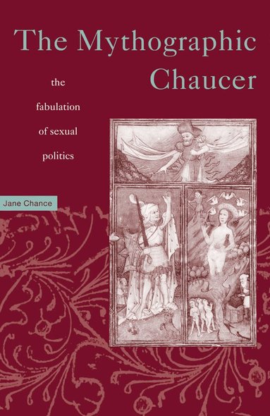 Jane Chance - Mythographic Chaucer, Häftad