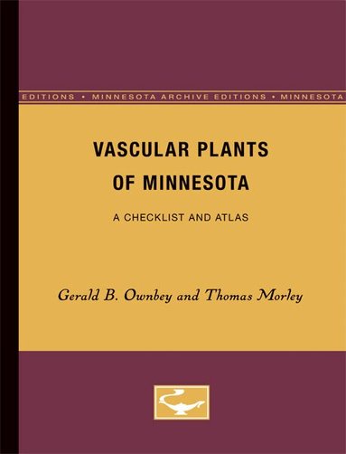 Gerald B. Ownbey, Thomas Morley - Vascular Plants of Minnesota, Häftad