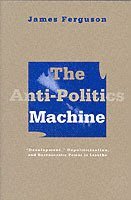 bokomslag Anti-Politics Machine