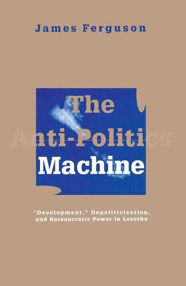 James Ferguson - Anti-Politics Machine, Häftad