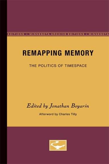 Charles Tilly, Jonathan Boyarin - Remapping Memory, Häftad