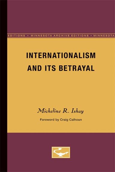 Micheline R. Ishay - Internationalism and Its Betrayal, Häftad