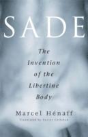 bokomslag Sade: The Invention of the Libertine Body