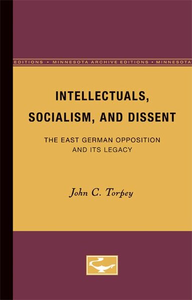 John C. Torpey - Intellectuals, Socialism, and Dissent, Häftad