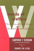 Sanford F. Schram - Words of Welfare, Häftad