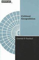 bokomslag Critical Geopolitics: The Politics of Writing Global Space Volume 6