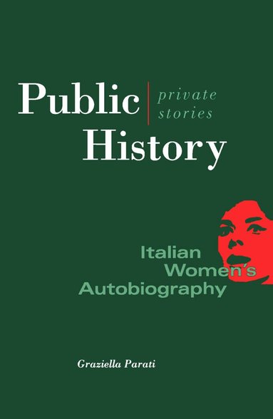 Graziella Parati - Public History, Private Stories, Häftad