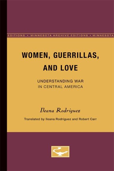 Ileana Rodriguez - Women, Guerrillas, and Love, Häftad