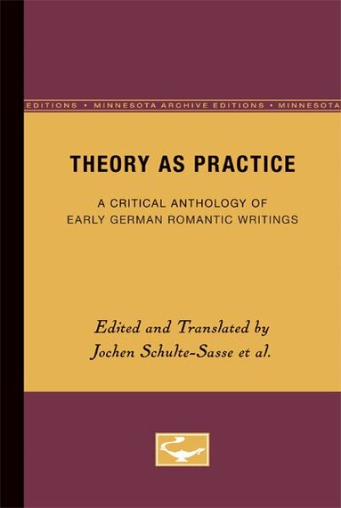 Jochen Schulte-Sasse, Haynes Horne, Elizabeth Mittman, Lisa C. Roetzel - Theory As Practice, Häftad