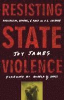 Joy James - Resisting State Violence, Häftad